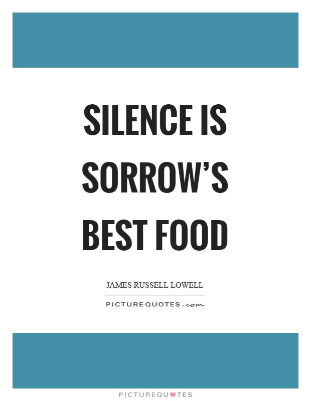 Silence is sorrow's best food Picture Quote #1