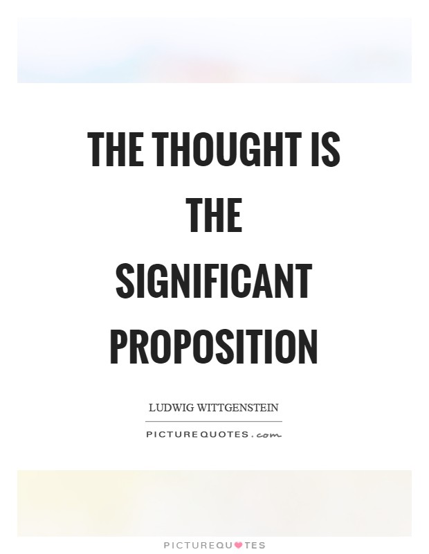 The thought is the significant proposition Picture Quote #1