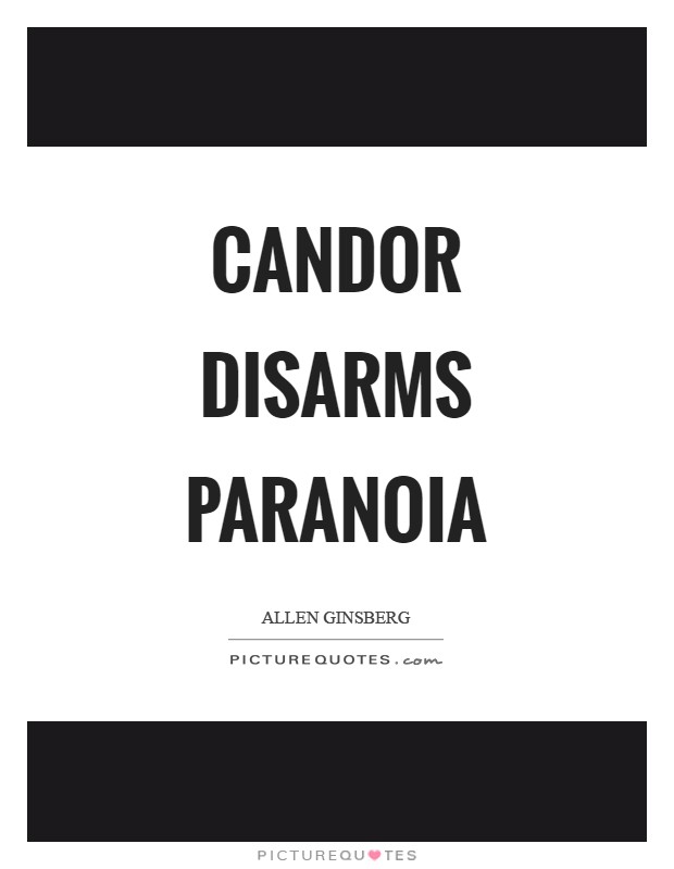 Candor disarms paranoia Picture Quote #1