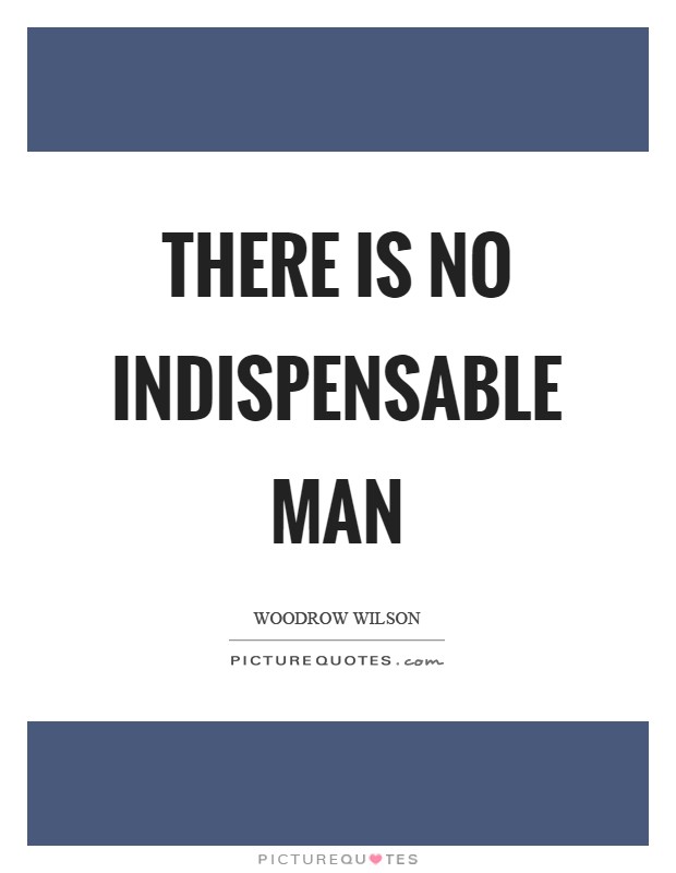 There is no indispensable man Picture Quote #1