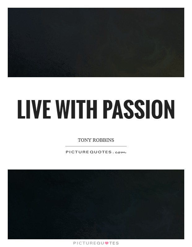 Live with passion Picture Quote #1