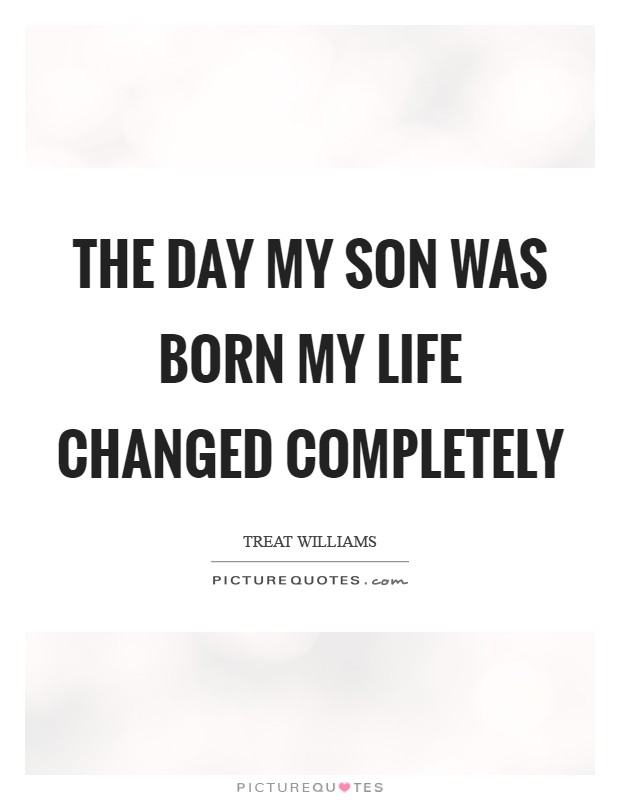 My Son Changed My Life Quotes