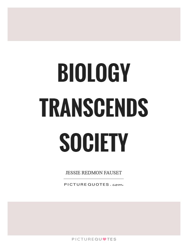 Biology transcends society Picture Quote #1