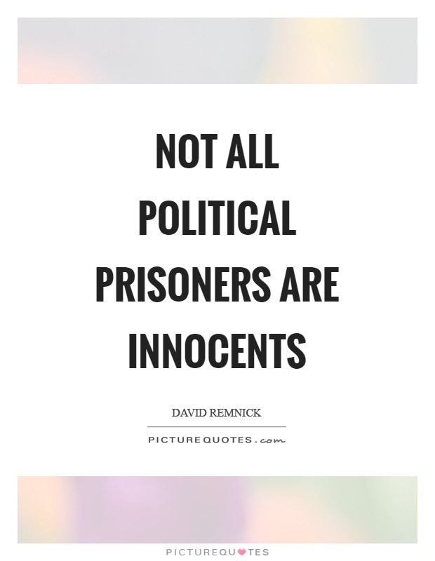 Not all political prisoners are innocents Picture Quote #1