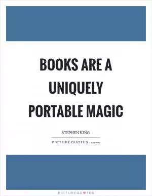 Books are a uniquely portable magic Picture Quote #1