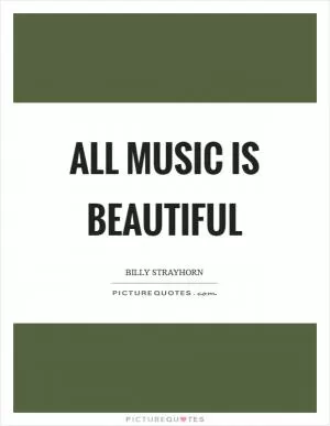All music is beautiful Picture Quote #1