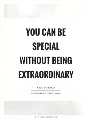 You can be special without being extraordinary Picture Quote #1