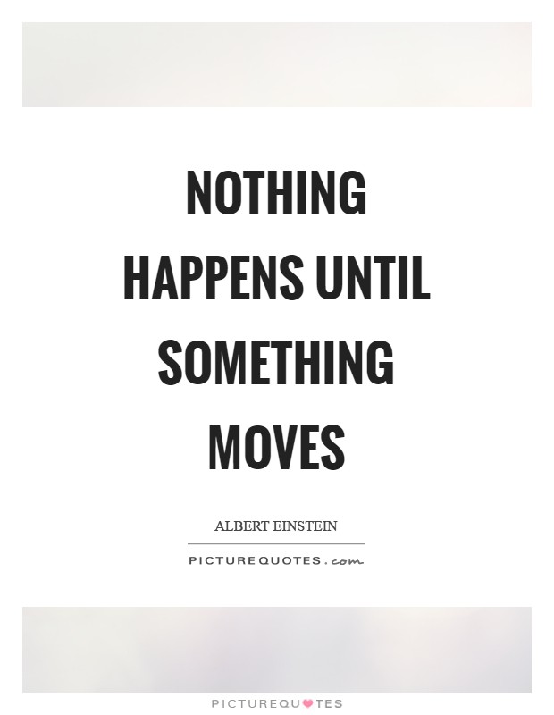 Albert Einstein Quotes & Sayings (1452 Quotations) - Page 5 Nothing Happens Before Its Time Quotes