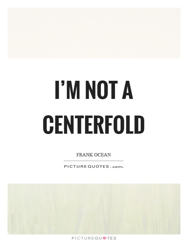 I'm not a centerfold Picture Quote #1