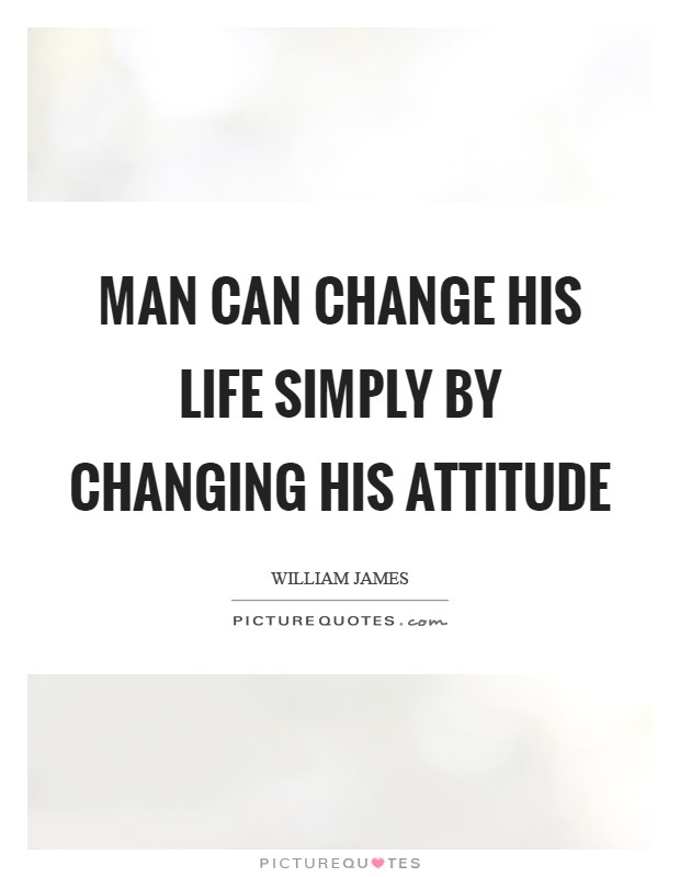 Man can change his life simply by changing his attitude Picture Quote #1