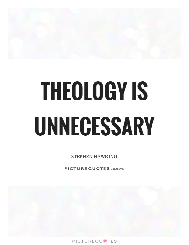 Theology is unnecessary Picture Quote #1