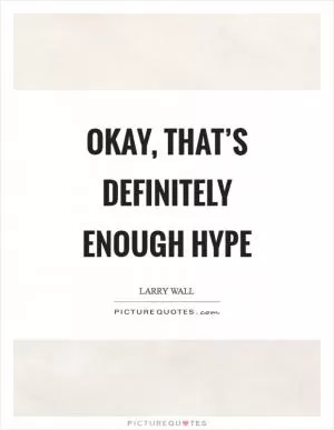 Okay, that’s definitely enough hype Picture Quote #1