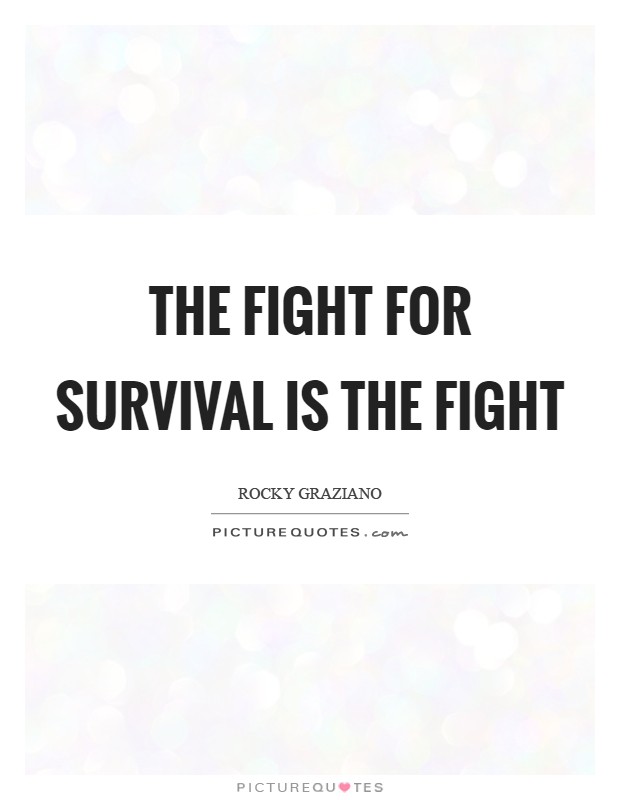 The fight for survival is the fight Picture Quote #1