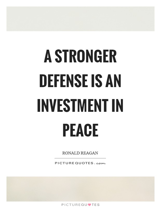 A stronger defense is an investment in peace Picture Quote #1