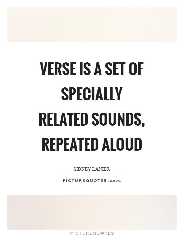 Verse is a set of specially related sounds, repeated aloud Picture Quote #1