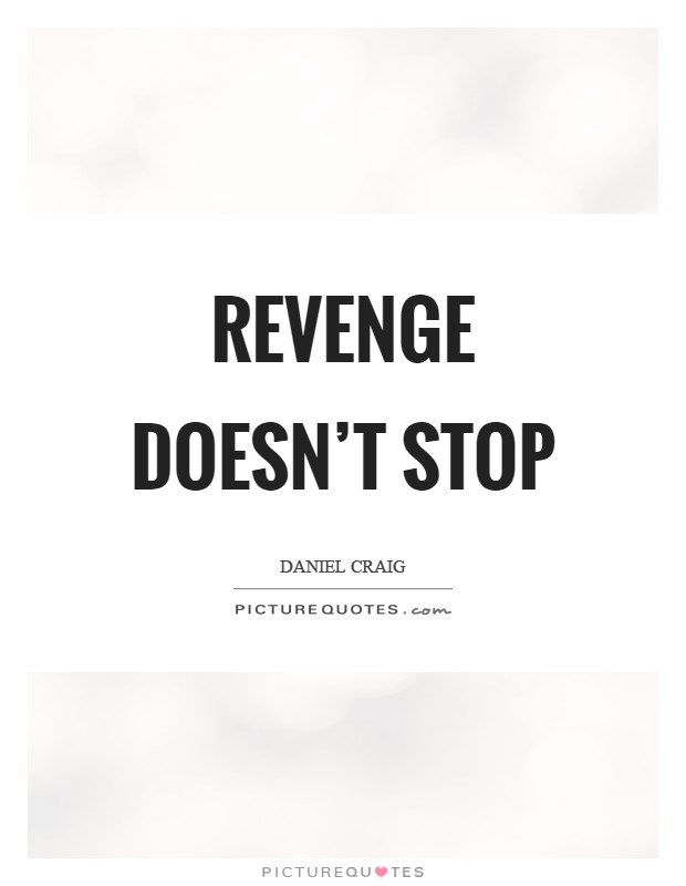 Revenge doesn't stop Picture Quote #1