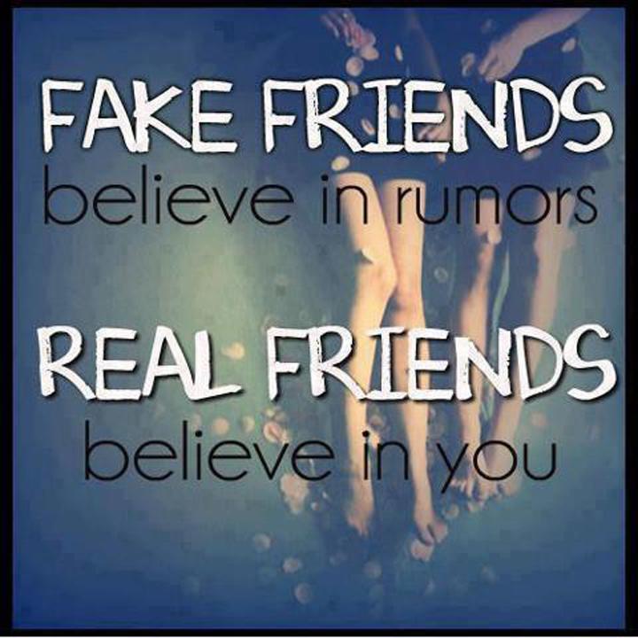 Fake friends believe in rumors, real friends believe in you Picture Quote #2