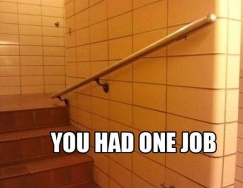 You had one job Picture Quote #6
