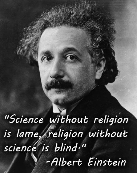 Science without religion is lame, religion without science is blind Picture Quote #1
