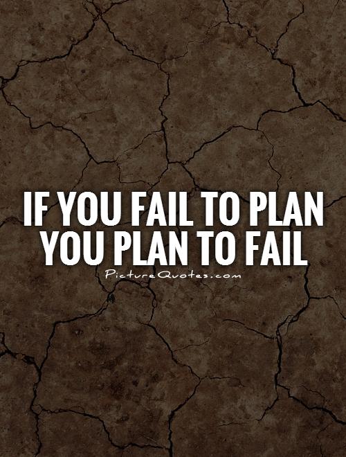 If you fail to plan you plan to fail Picture Quote #1