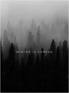 Winter is coming Picture Quote #1