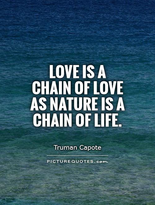 Love is a chain of love as nature is a chain of life Picture Quote #1