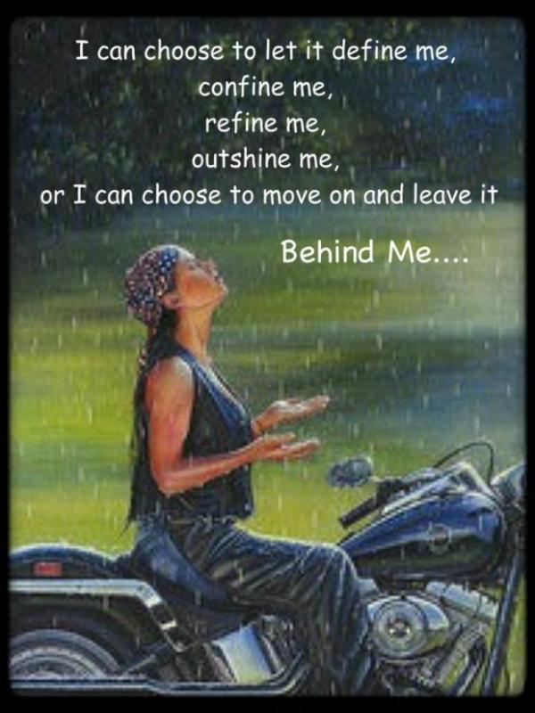 I can choose to let it define me, confine me, refine me, outshine me, or I can choose to move and and leave it behind me Picture Quote #1