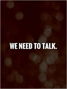 We need to talk Picture Quote #1