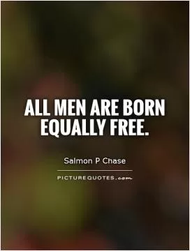 All men are born equally free Picture Quote #1