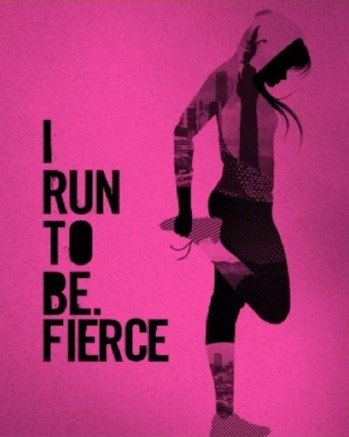 I run to be fierce Picture Quote #1