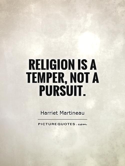 Religion is a temper, not a pursuit Picture Quote #1