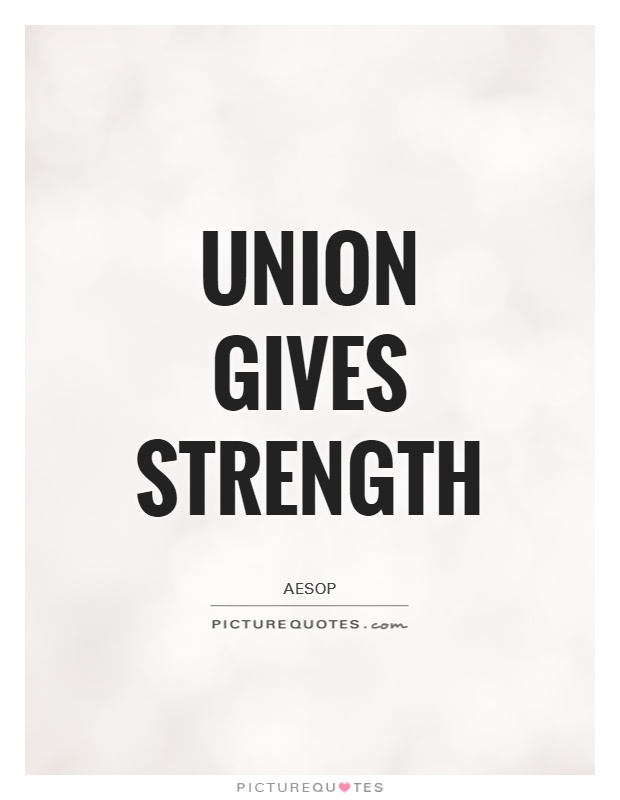 Union gives strength Picture Quote #1