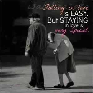Falling in love is easy. But staying in love is very special Picture Quote #1