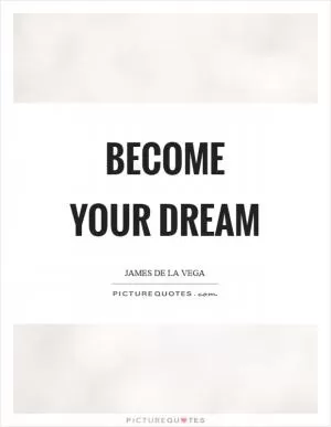 Become your dream Picture Quote #1
