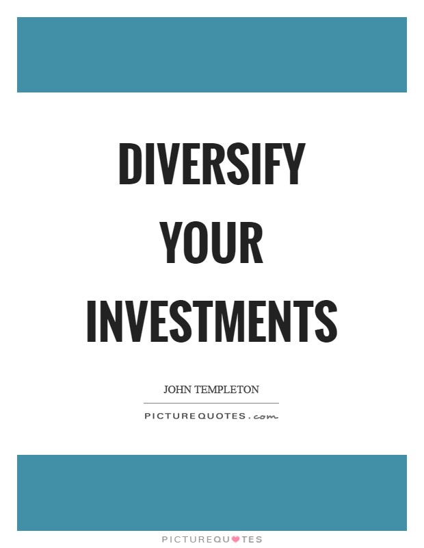 Diversify your investments Picture Quote #1