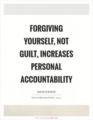 Forgiving yourself, not guilt, increases personal accountability Picture Quote #1