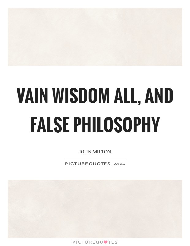 Vain wisdom all, and false philosophy Picture Quote #1