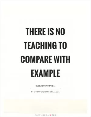 There is no teaching to compare with example Picture Quote #1