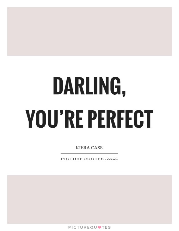 Darling, you're perfect Picture Quote #1