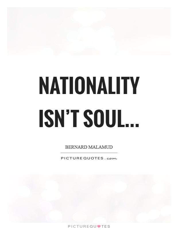 Nationality isn't soul Picture Quote #1