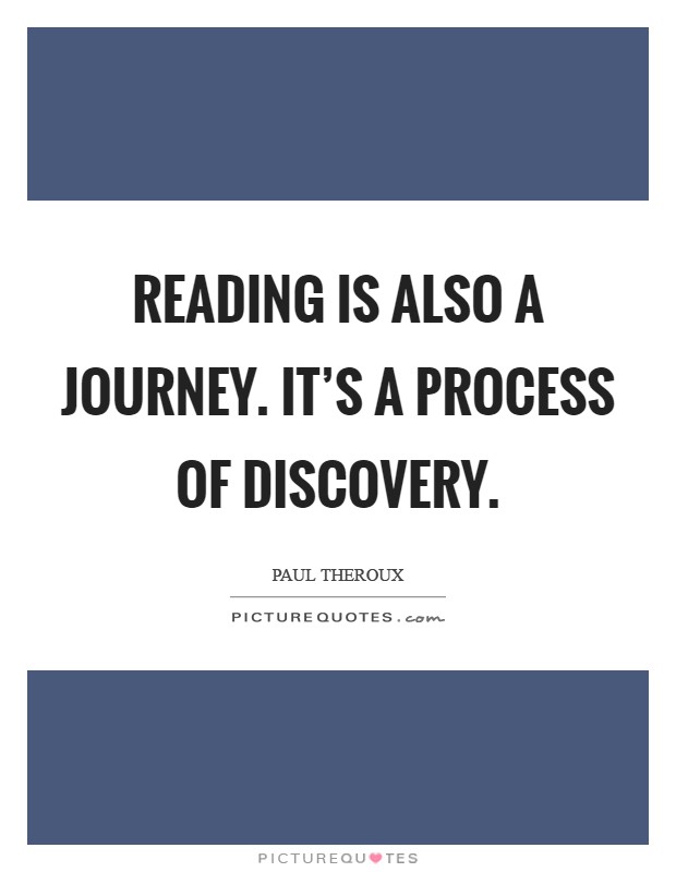 Reading is also a journey. It's a process of discovery Picture Quote #1
