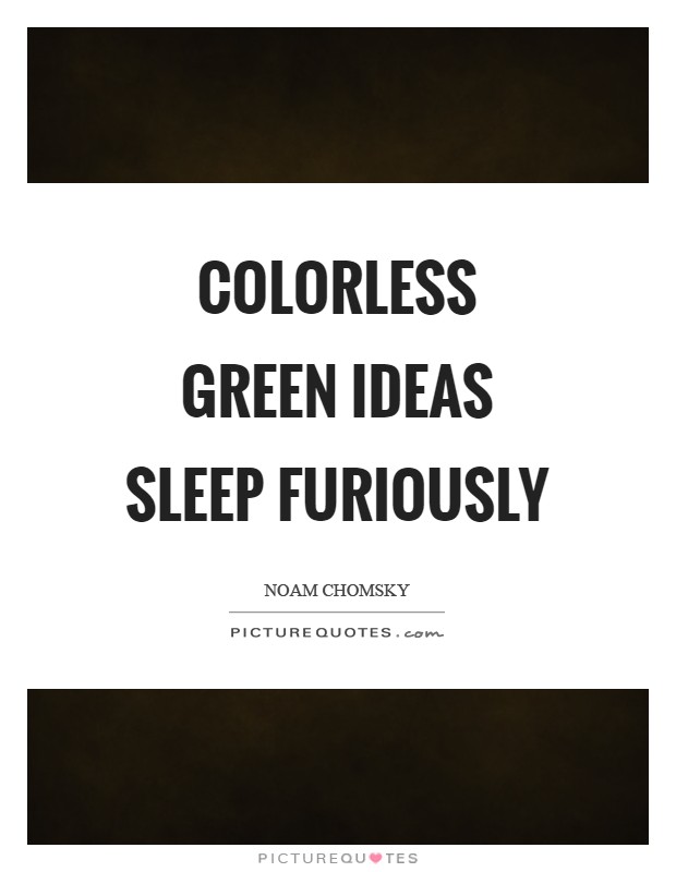 Colorless green ideas sleep furiously Picture Quote #1