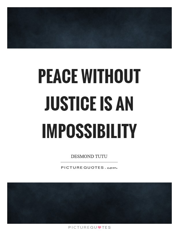 Peace without justice is an impossibility Picture Quote #1