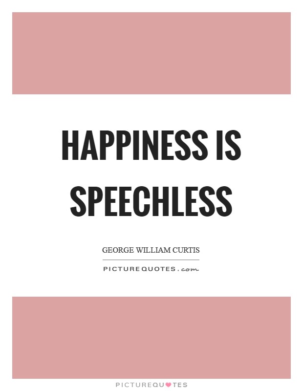 Happiness is speechless Picture Quote #1
