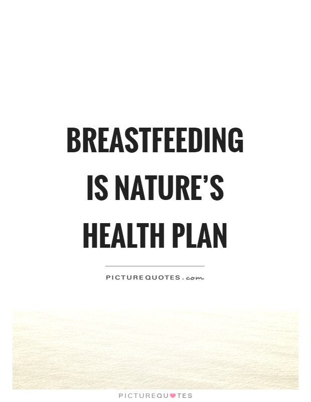 Breastfeeding is nature's health plan Picture Quote #1