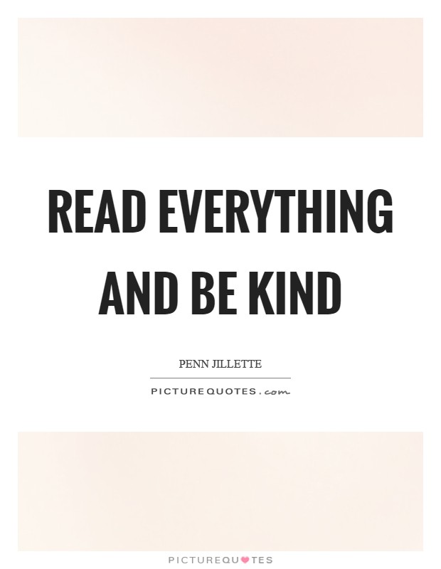 Read everything and be kind Picture Quote #1