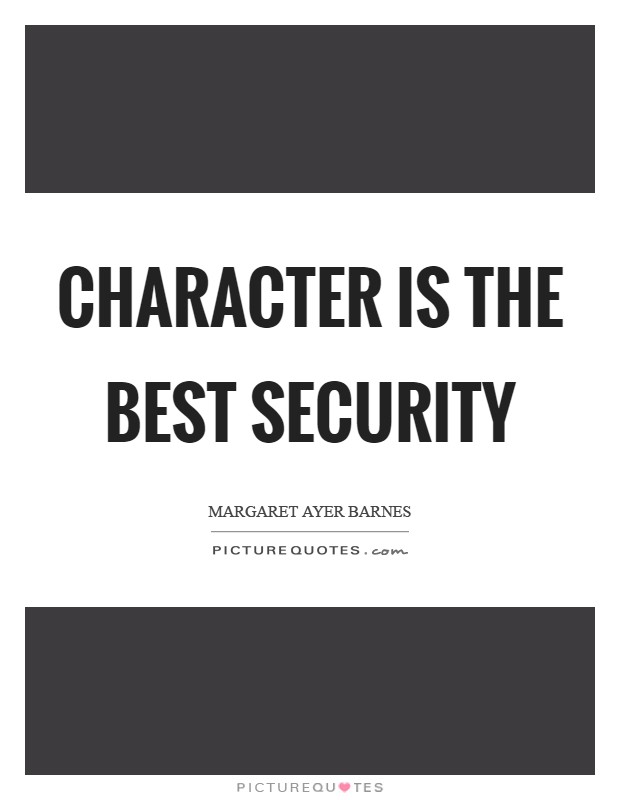 Character is the best security Picture Quote #1