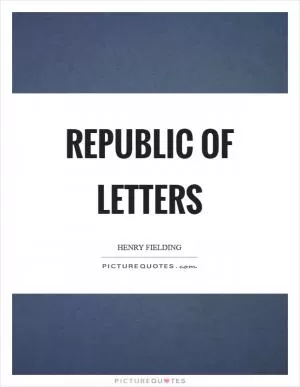 Republic of letters Picture Quote #1