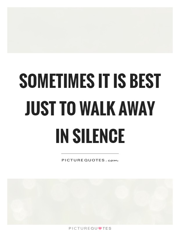 Sometimes Walking Away Quotes