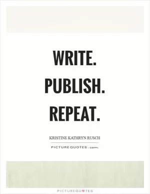 Write. Publish. Repeat Picture Quote #1